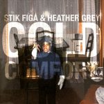 Stik Figa & Heather Grey – Cold Comfort (2026)