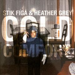 Stik Figa & Heather Grey – Cold Comfort (2026)
