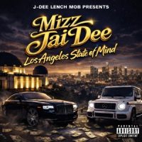 Mizz Jai Dee & J-Dee Lench Mob – Los Angeles State of Mind (2026)