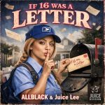 ALLBLACK & Juice Lee – If 16 Was a Letter (2026) ALLBLACK & Juice Lee – If 16 Was a Letter (2026)