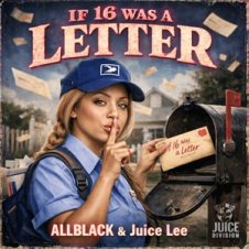 ALLBLACK & Juice Lee – If 16 Was a Letter (2026)