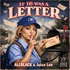 ALLBLACK & Juice Lee – If 16 Was a Letter (2026)