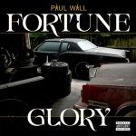 Paul Wall – Fortune & Glory (2026)