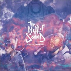 Oyoshe & Mark Deez – The Wall Of Sound (2017)