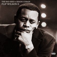 The Bad Seed & Shade Cobain – Flip Wilson 2 (2026)