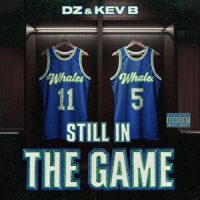 DZ & Kev B – Still in the Game (2026)