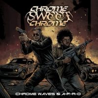 Chrome Waves & A-F-R-O – Chrome Sweet Chrome (2026)