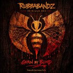 Rubbabandz as Killa Bee – Grain by Blood (2026)
