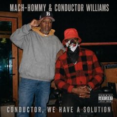 Mach-Hommy & Conductor Williams – Conductor, We Have a Solution (2025) Unreleased
